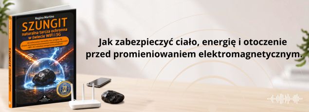 Szungit naturalna tarcza ochronna w świecie WiFi i 5G. Jak zabezpieczyć ciało, energię i otoczenie przed promieniowaniem elektromagnetycznym